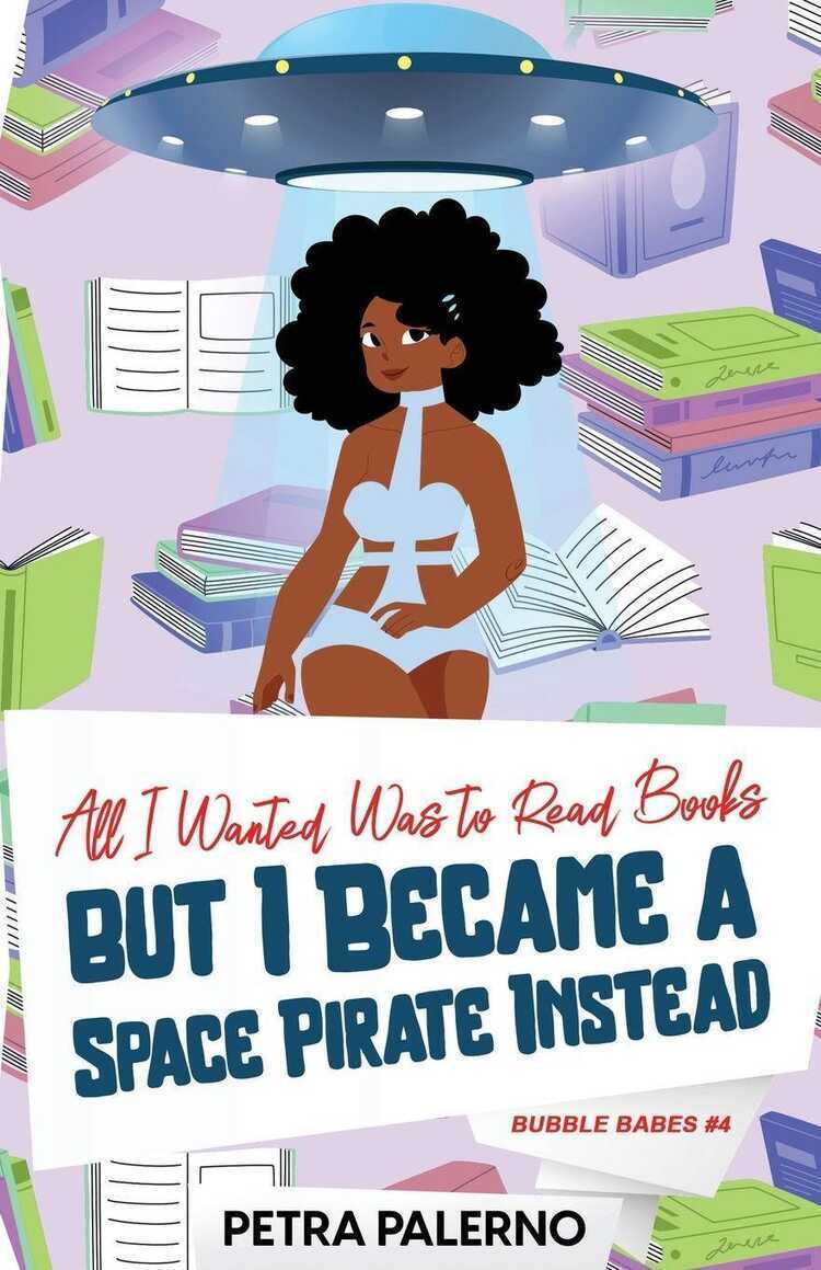 All I Wanted Was to Read Books but I Became a Space Pirate Instead