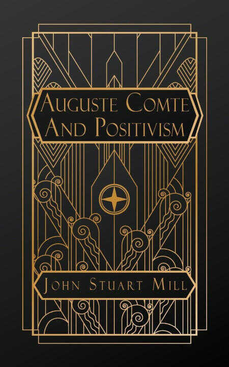 Auguste Comte and Positivism