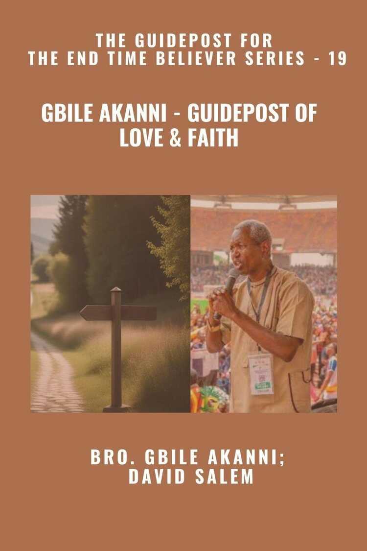 Gbile Akanni - Guidepost Of Love & Faith - The Guidepost For the End Time Believer Series - 19 of 22