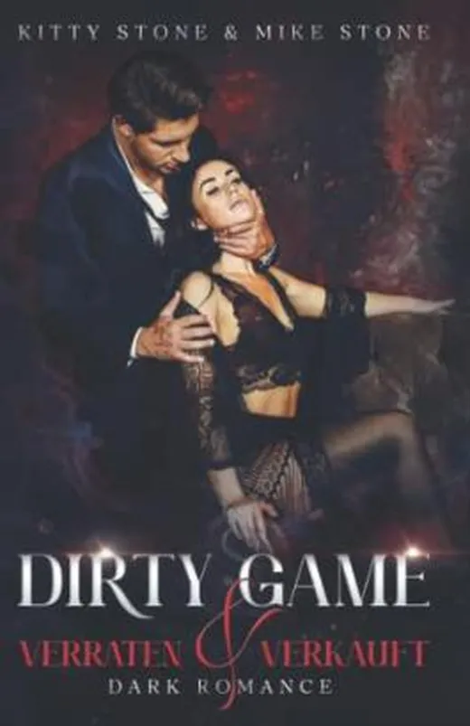 Dirty Game - Verraten & Verkauft: Dark Romance