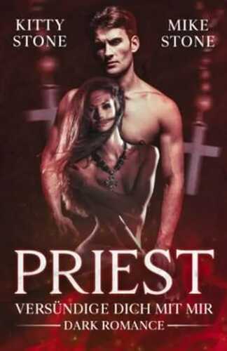 Priest - Versündige dich mit mir: Dark Romance (Dark Attraction, Band 1)