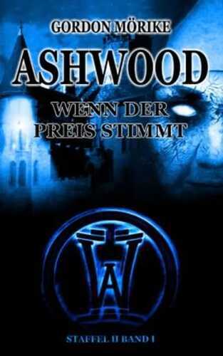 Ashwood - Wenn der Preis stimmt: Staffel II Band I