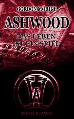 Ashwood - Das Leben ist ein Spiel: Staffel II Band II