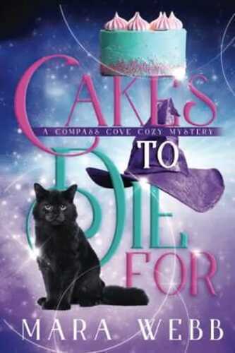 Cakes to Die For (Compass Cove Cozy Mystery, Band 1)
