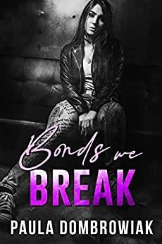 Bonds We Break