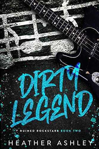 Dirty Legend — Heather Ashley