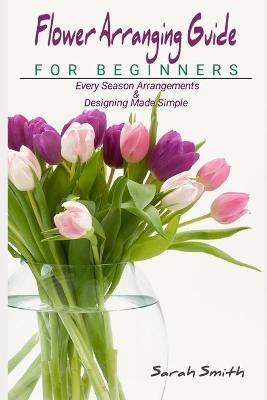 Flower Arranging Guide For Beginners