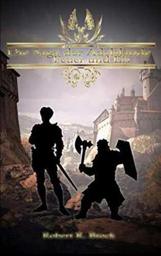 Die Saga der Adelslande: Feuer und Eis