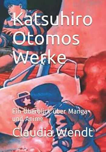 Katsuhiro Otomos Werke: Ein Überblick über Manga und Anime