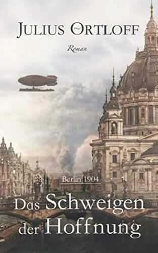 Das Schweigen der Hoffnung: Roman