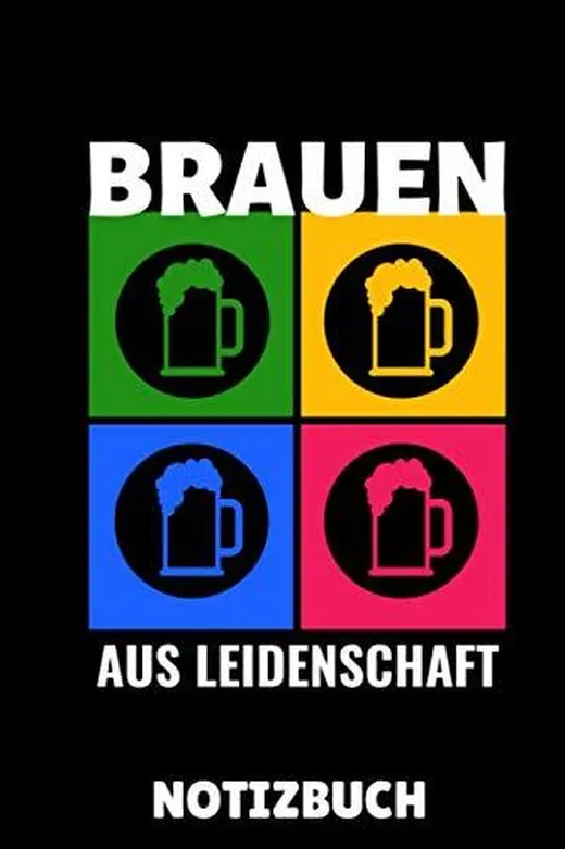 BRAUEN AUS LEIDENSCHAFT NOTIZBUCH: A5 Notizbuch KARIERT Craft Bier | Bier selbst brauen | Bierbrauen Buch | Brauerei | Geschenkidee für Männer | Biertrinken | Anfänger | Bierbuch