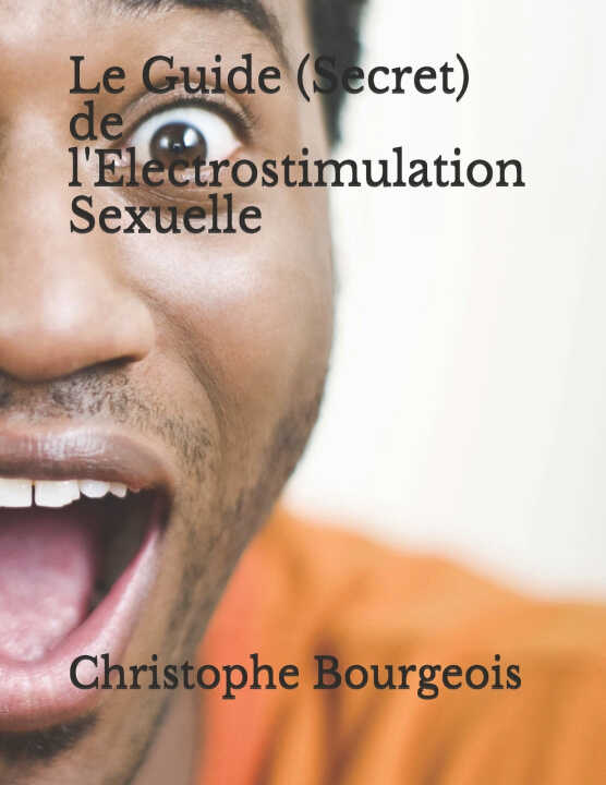 Le Guide (Secret) de l'Electrostimulation Sexuelle