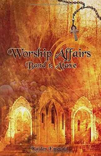 Worship Affairs: Band 1: Ataxe