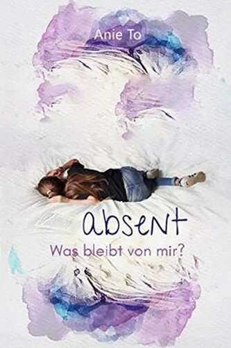 ABSENT: Was bleibt von mir?