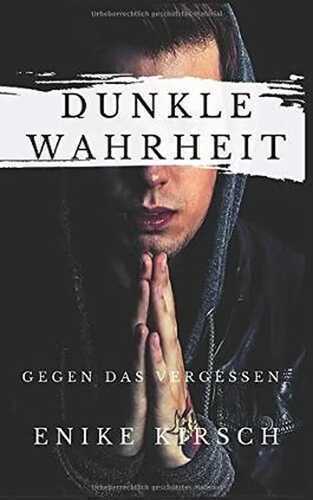 Dunkle Wahrheit: Gegen das Vergessen
