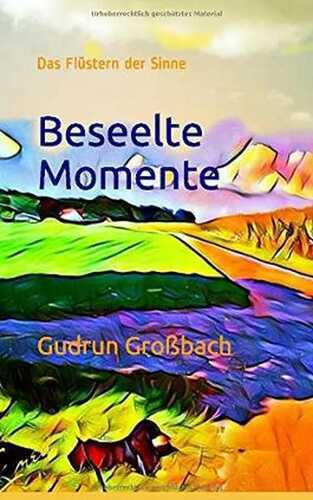 Beseelte Momente: Das Flüstern der Sinne