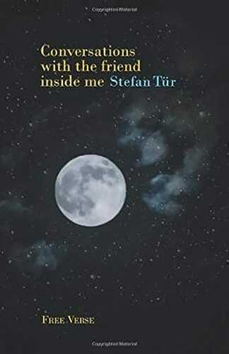 Conversations with the friend inside me: Free Verse