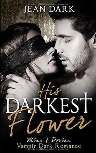 His Darkest Flower: Mina & Dorian: Vampir Dark Romance