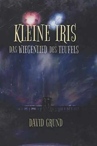 Kleine Iris: Das Wiegenlied des Teufels
