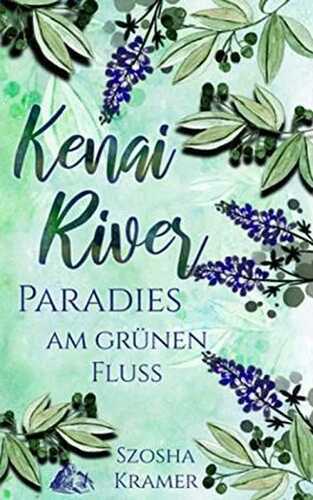 Kenai River: Paradies am grünen Fluss