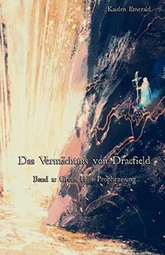 Das Vermächtnis von Dracfield: Band 2: Green Hills Prophezeiung