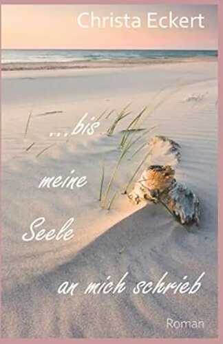 Bis meine Seele an mich schrieb