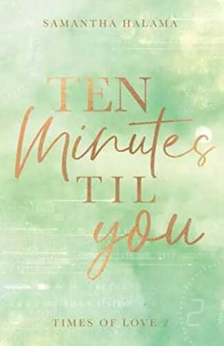 Ten Minutes til You