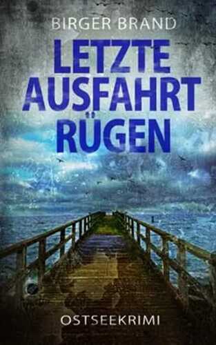 Letzte Ausfahrt Rügen: Ostseekrimi (Lydia Westphal, Band 5)
