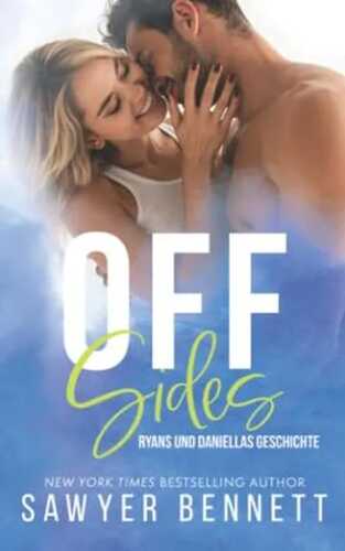 Off Sides: Ryans und Daniellas Geschichte (Ein Gegensätze-ziehen-sich-an-Liebesroman) (Die Off-Serie, Buch Eins)