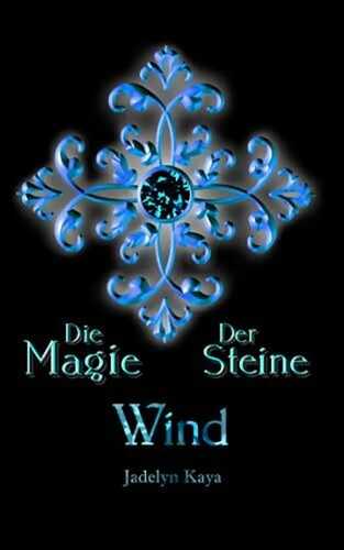 Die Magie der Steine: Wind (KAMMS Band 2) (KAMMS - Die Magie der Steine, Band 2)