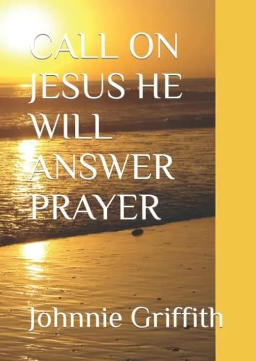 CALL ON JESUS HE WILL ANSWER PRAYER