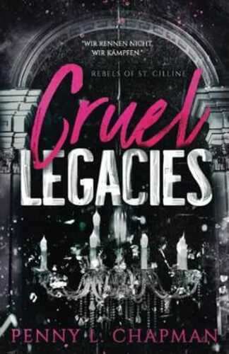 Cruel Legacies (Rebels of St. Cilline, Band 2)
