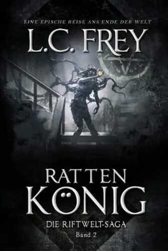Rattenkönig: Ein episches Endzeit-Abenteuer (Die Riftwelt-Saga, Band 2)
