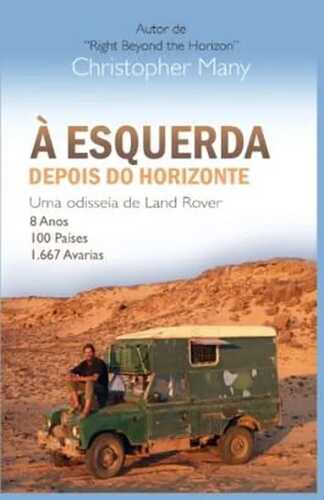 À esquerda depois do horizonte - Uma odisseia de Land Rover