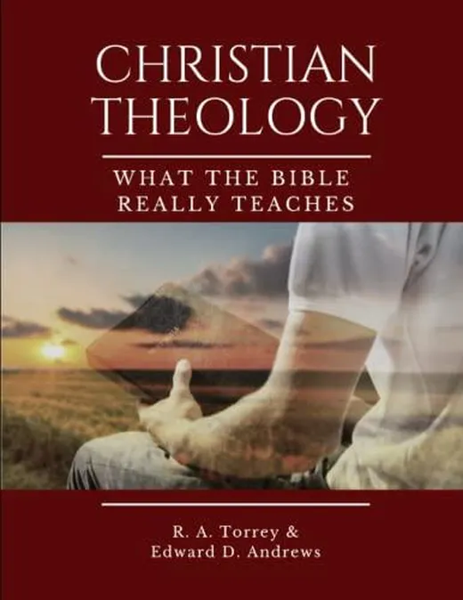 CHRISTIAN THEOLOGY: What the Bible Really Teaches