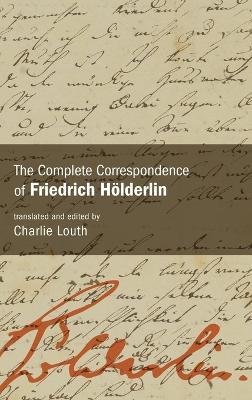 The Complete Correspondence of Friedrich Holderlin
