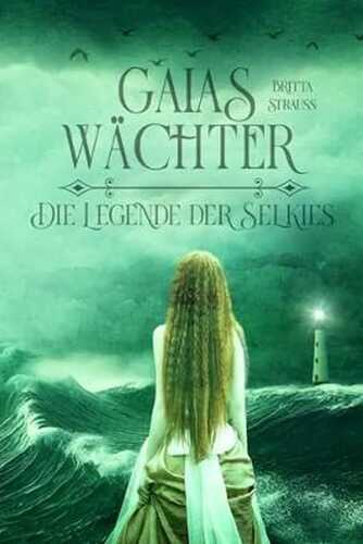 GAIAS WÄCHTER: Die Legende der Selkies