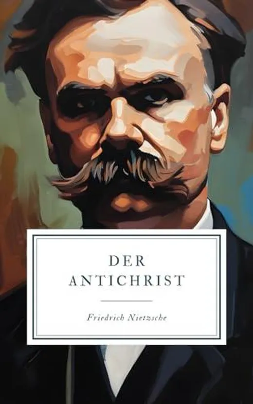 Der Antichrist: Unveränderte Neuauflage der Erstausgabe