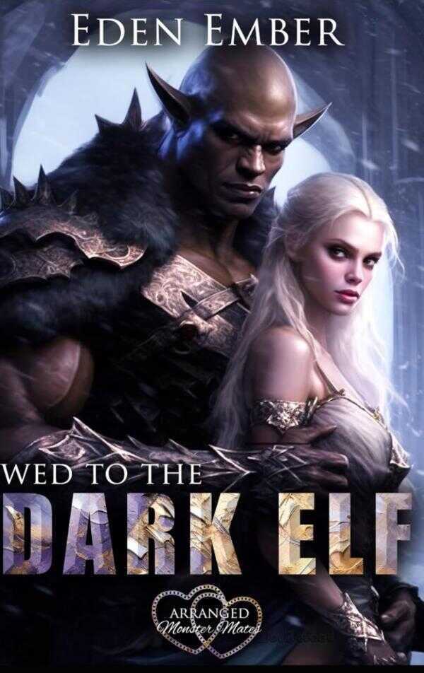Wed to the Dark Elf — Eden Ember