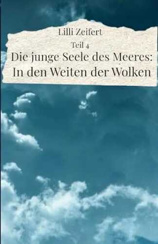 Teil 4 - Die junge Seele des Meeres: In den Weiten der Wolken