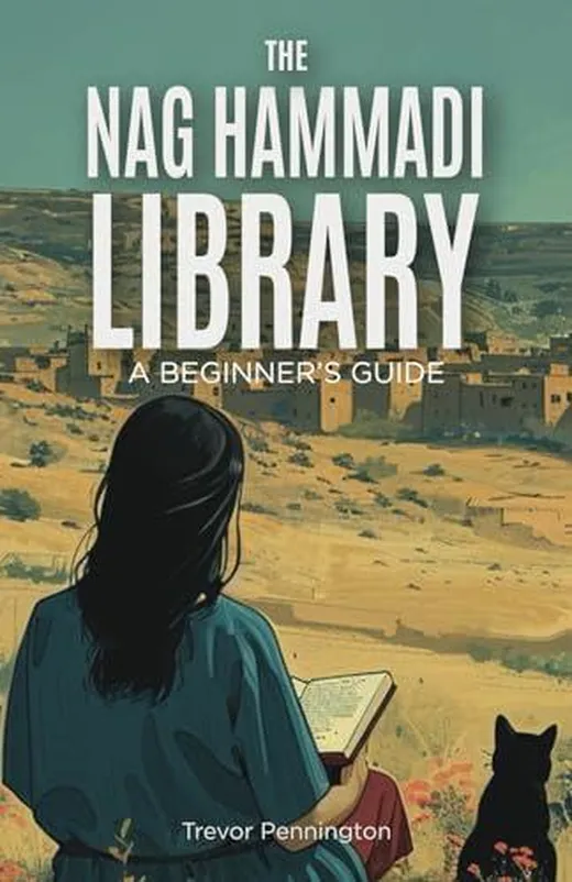 The Nag Hammadi Library: A Beginner's Guide