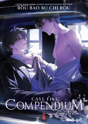 Case File Compendium: Bing An Ben, Vol. 6