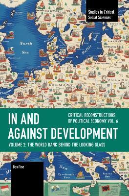 In and against Development: The World Bank behind the Looking Glass