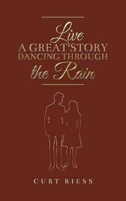 Live a Great Story: Dancing Through the Rain