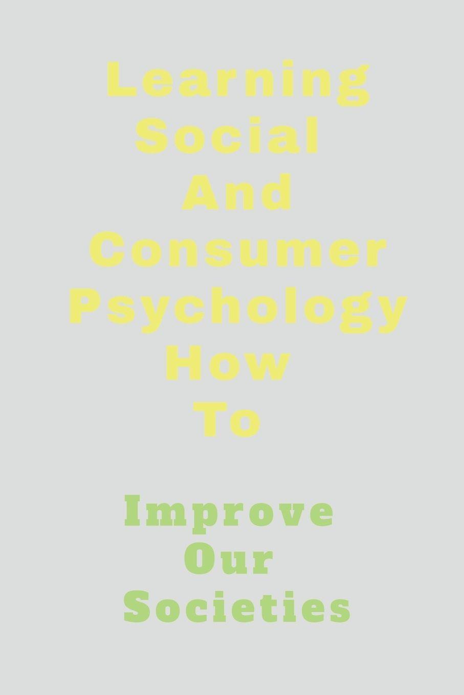 Learning Social And Consumer Psychology How To