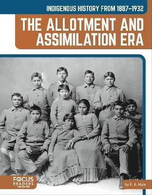 Indigenous History from 1887–1932: The Allotment and Assimilation Era