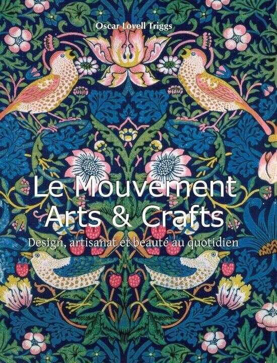 Le Mouvement Arts & Crafts Movement — Oscar Lovell Triggs