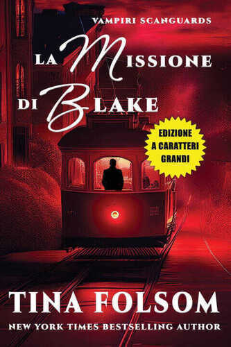 La Missione di Blake e Riunione Fatidica (Edizione a caratteri grandi)