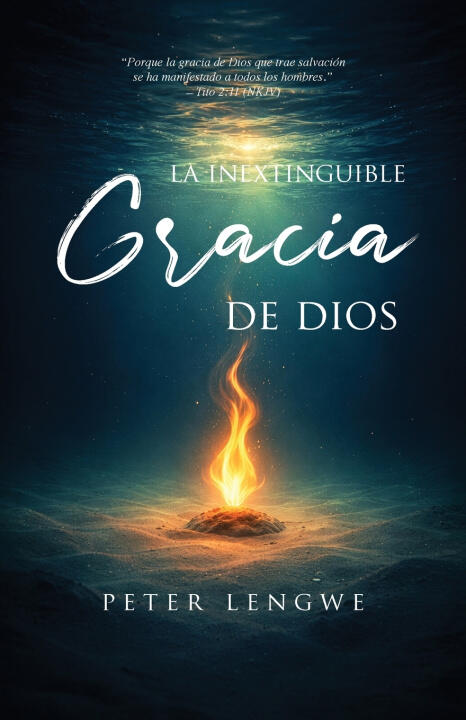 La Inextinguible Gracia De Dios