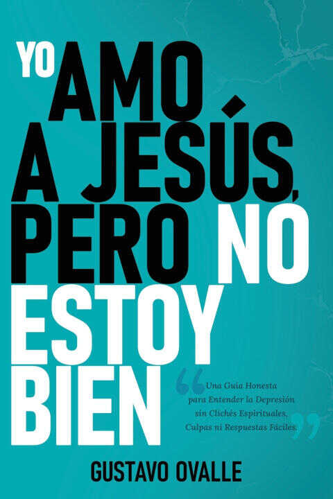 Yo amo a Jesús, pero no estoy bien